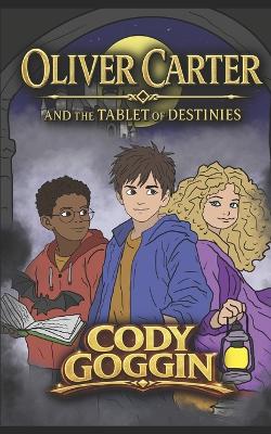Oliver Carter and The Tablet of Destinies