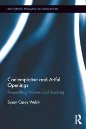 Contemplative and Artful Openings: Researching Women and Teaching