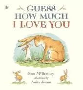 Guess How Much I Love You: Beloved classic bestselling picture book about love between a parent and child – the perfect Mother’s Day gift for new or expectant mums!