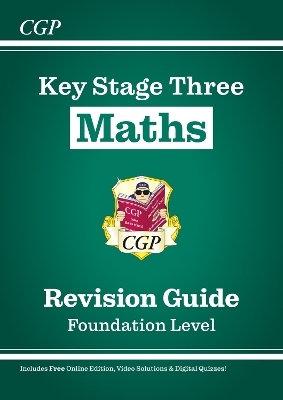 KS3 Maths Revision Guide – Foundation (includes Online Edition, Videos & Quizzes): for Years 7, 8 and 9