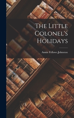The Little Colonel's Holidays