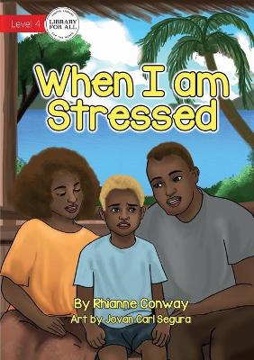 When I am Stressed