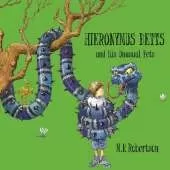 Hieronymus Betts and His Unusual Pets: a fabulous story book about crazy pets by M.P.Robertson