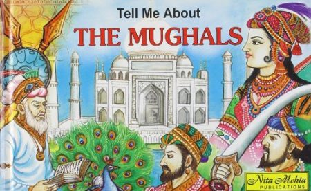 Tell Me About the Mughals