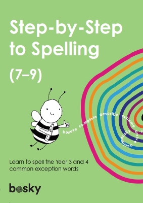 Step-by-Step to Spelling (7–9): Learn the Year 3 and 4 common exception words