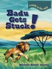 Badu Gets Stuck!: A Cozy Animal Story for Kids about Friendship Power, Helping Others, and Taking Turns