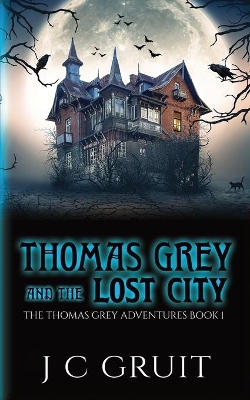 Thomas Grey and the Lost City