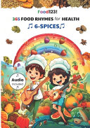 365 Food Rhymes for Health-SPICES: For Children Under 100 Years