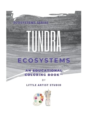 Tundra Ecosystems: A Coloring Book for All Ages