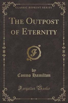 The Outpost of Eternity (Classic Reprint)