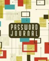 Password Journal: Password Keeper Log Book - Different Accounts - Website Log in - Internet Password Organizer - Online Passwords - Easy to Remember - Write Out Hints - Manage Log Ins