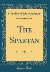 The Spartan (Classic Reprint)