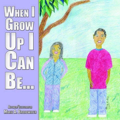 When I Grow Up I Can Be...