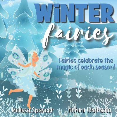 Winter Fairies: Fairies Celebrate the Magic of Each Season Series: Winter