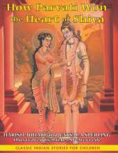 How Parvati Won the Heart of Shiva: Classic Indian Stories for Children
