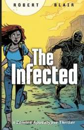 The Infected: a Zombie Apocalypse Thriller