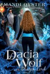 Dacia Wolf & the Dragon Lord