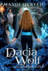 Dacia Wolf & the Dragon Lord