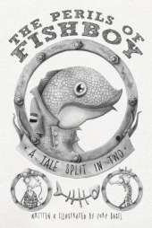 The Perils of Fishboy: A Tale Split In Two