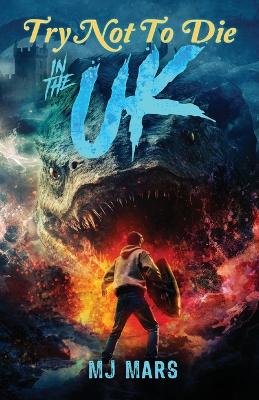 Try Not to Die: In the UK: An Interactive Adventure