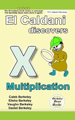 El Caldani Discovers Multiplication (Berkeley Boys Books - El Caldani Missions)