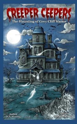 The Haunting of Grey Cliff Manor: Book One
