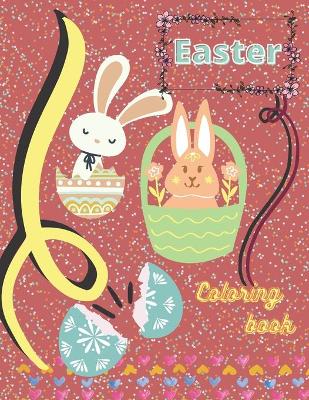 easter Coloring Book: great coloring book for kids and adults all ages with high quality of pictures