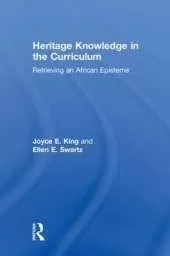 Heritage Knowledge in the Curriculum: Retrieving an African Episteme
