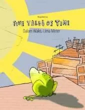 Five Yards of Time/Dalam Waktu Lima Meter: Bilingual English-Indonesian Picture Book (Dual Language/Parallel Text)