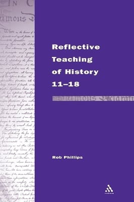 Reflective Teaching of History 11-18: Meeting Standards and Applying Research