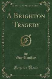 A Brighton Tragedy (Classic Reprint)