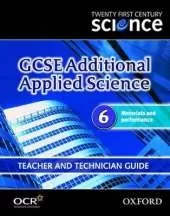 Twenty First Century Science: GCSE Additional Applied Science Module 6 Teacher and Technician Guide