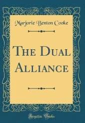 The Dual Alliance (Classic Reprint)