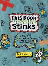 This Book Stinks: a travel journal for daring young explorers