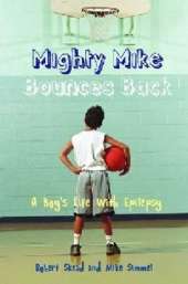 Mighty Mike Bounces Back: A Boy's Life with Epilepsy