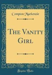 The Vanity Girl (Classic Reprint)