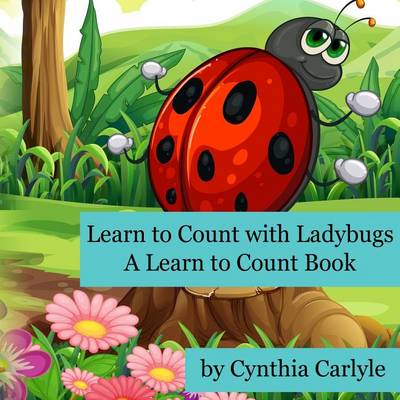 Learn to Count with Ladybugs: A Learn to Count Book