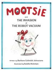 MOOTSIE and THE INVASION of THE ROBOT VACUUM