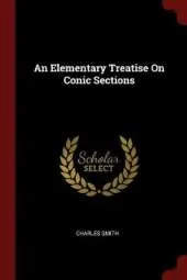 An Elementary Treatise on Conic Sections