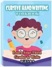 Cursive Handwriting Workbook - Learn Your Third Grader to Write - Ages 8-9: Remember Cursive Letters A-Z, Creative Writing, Personification, Metaphors and Sensory Language Worksheets