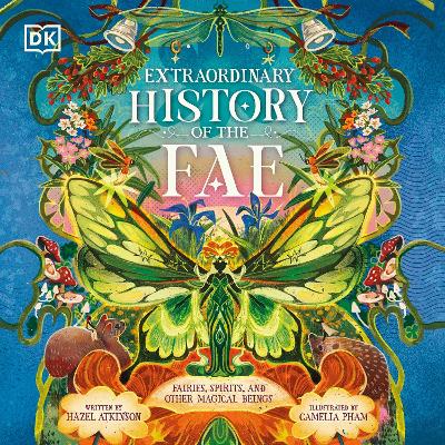 The Extraordinary History of the Fae: Fairies, Spirits, and Other Magical Beings