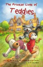The Private Lives of Teddies: and what they get up to when they think you're not looking