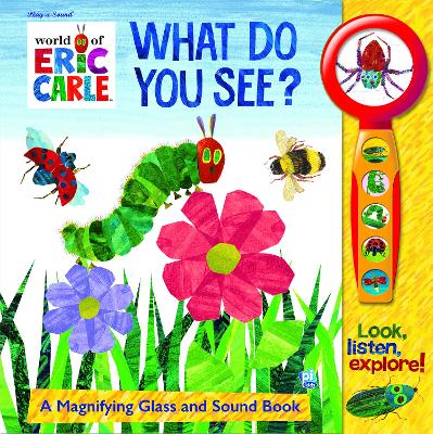 World of Eric Carle: What Do You See? A Magnifying Glass and Sound Book