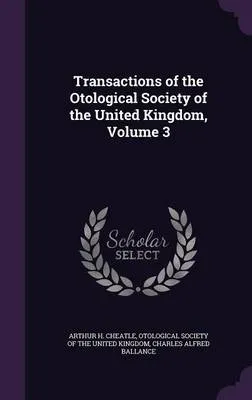 Transactions of the Otological Society of the United Kingdom, Volume 3