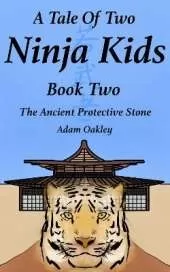 A Tale Of Two Ninja Kids - Book Two: The Ancient Protective Stone