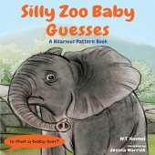 Silly Zoo Baby Guesses: A Hilarious Pattern Book