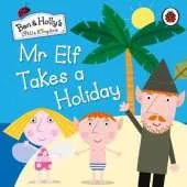 Ben and Holly's Little Kingdom: Mr Elf Takes a Holiday