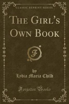 The Girl's Own Book (Classic Reprint)
