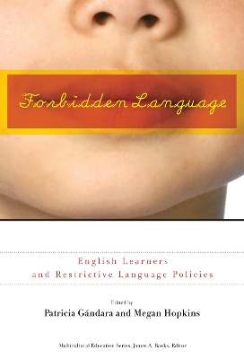 Forbidden Language: English Learners and Restrictive Language Policies