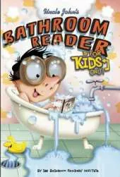 Uncle John's Bathroom Reader For Kids Only! Collectible Edition